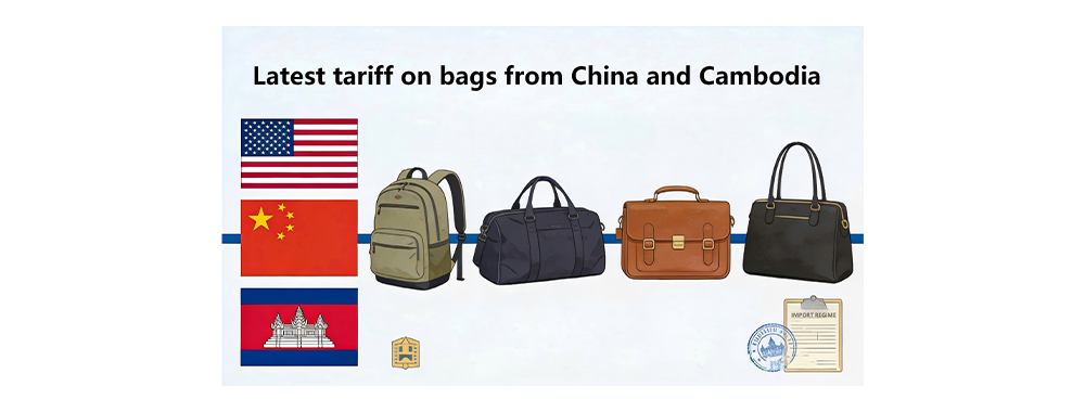  Latest tariff on bags from China and Cambodia .png